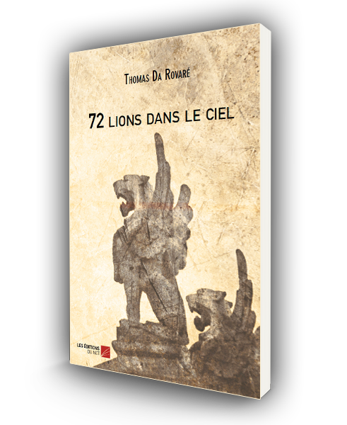 72 lions dans le ciel - Thomas Da Rovaré